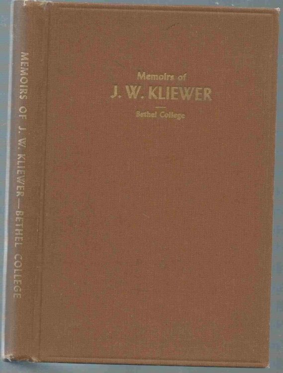 Memoirs of J. W. Kliewer or from Herdboy to College President