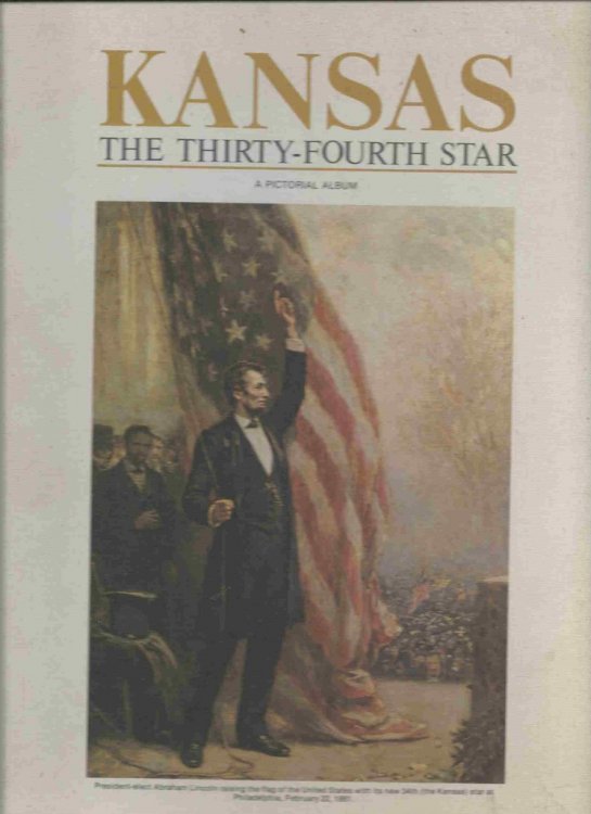 Kansas--the 34th star A photographic treasury of Kansas issued in commemoration of the American Bicentennial
