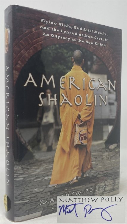 American Shaolin Flying Kicks, Buddhist Monks, and the Legend of Iron Crotch: An Odyssey in the New China