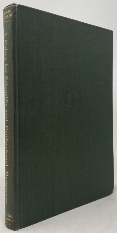 A Policy for Scientific and Professional Manpower: a Statement by the Council with Facts and Issues Prepared by the Research Staff