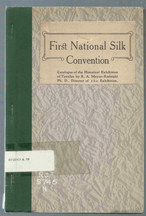 First National Silk Convention: Catalogue of the Historical Exhibition of Textiles