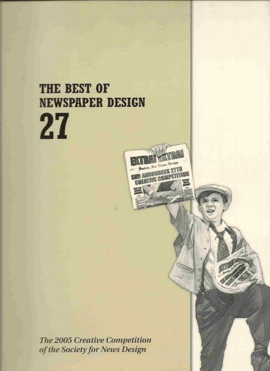 Edition 27: the Best of Newspaper Design The 2005 Creative Competition of the Soicety for News Design