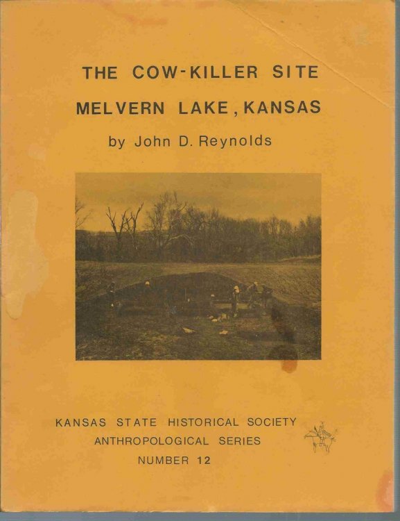 The Cow-Killer Site Melvern Lake, Kansas Kansas State Historical Society Anthropological Series Number 12