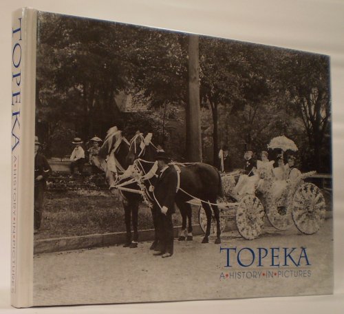 Topeka: A History in Pictures