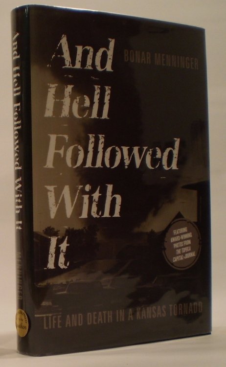 And Hell Followed With It Life and Death in a Kansas Tornado