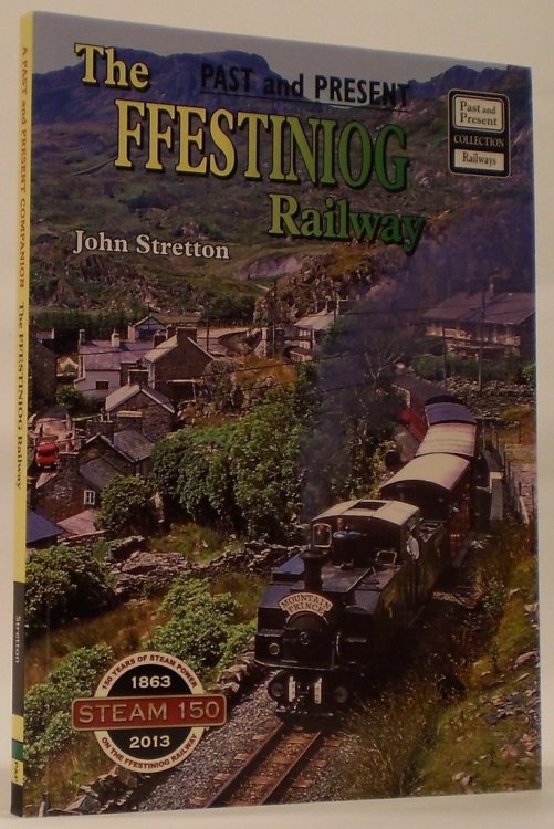 The Ffestiniog Railway Celebrating 150 Years of Steam