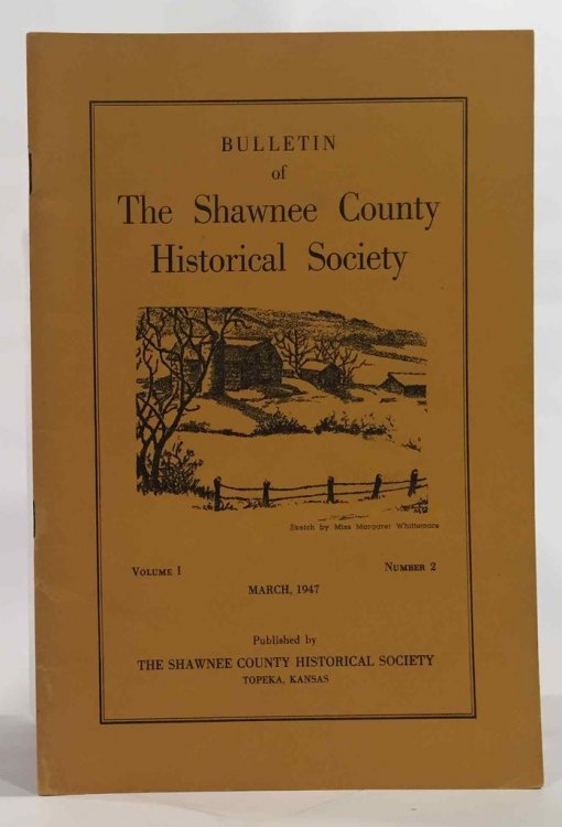 Bulletin of the Shawnee County Historical Society Volume 1, Number 2 Shawnee County Historical Society Bulletin No. 2