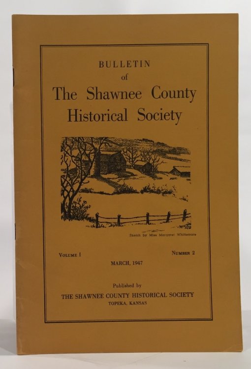 Bulletin of the Shawnee County Historical Society Volume 1, Number 3 Shawnee County Historical Society Bulletin No. 3
