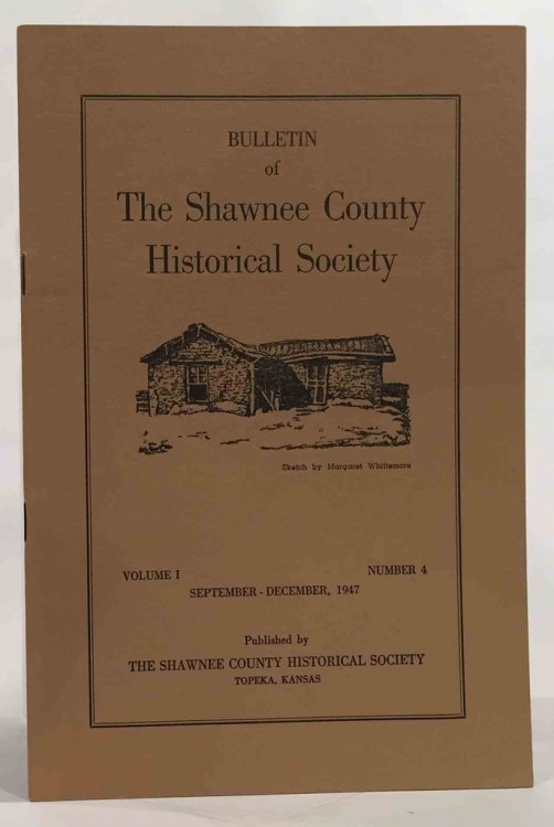 Bulletin of the Shawnee County Historical Society Volume 1, Number 4 Shawnee County Historical Society Bulletin No. 4