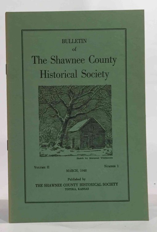 Bulletin of the Shawnee County Historical Society Volume 2, Number 1 Shawnee County Historical Society Bulletin No. 5