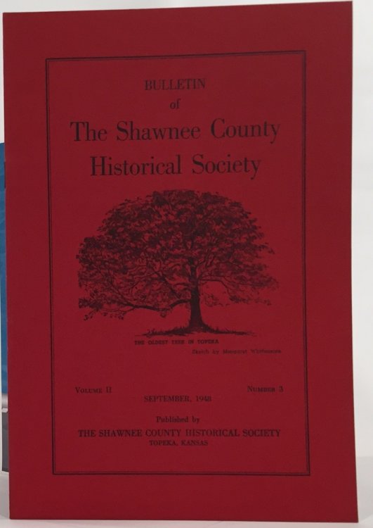 Bulletin of the Shawnee County Historical Society Volume 2, Number 3 Shawnee County Historical Society Bulletin No. 7