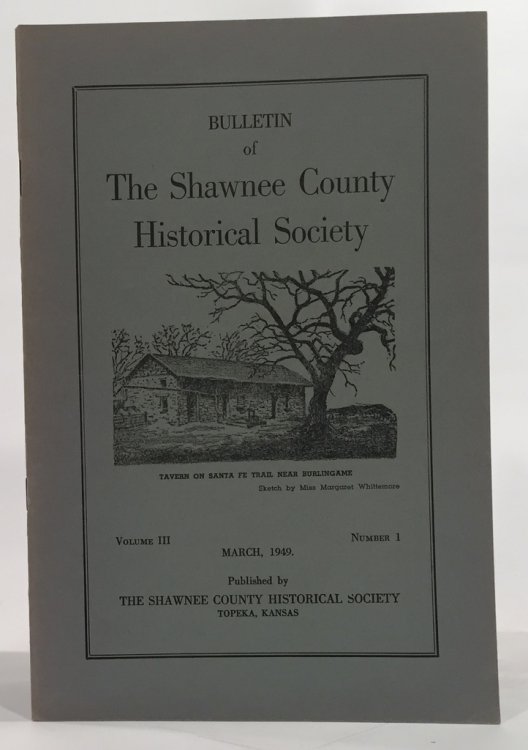 Bulletin of the Shawnee County Historical Society Volume 3, Number 1 Shawnee County Historical Society Bulletin No. 9
