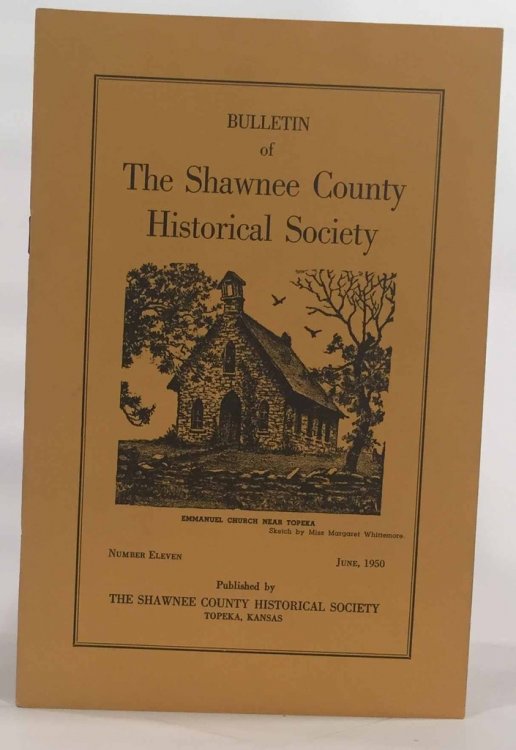 Bulletin of the Shawnee County Historical Society Shawnee County Historical Society Bulletin No. 11