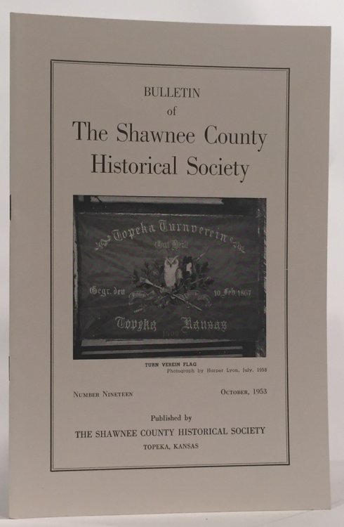 Bulletin of the Shawnee County Historical Society Shawnee County Historical Society Bulletin No. 19