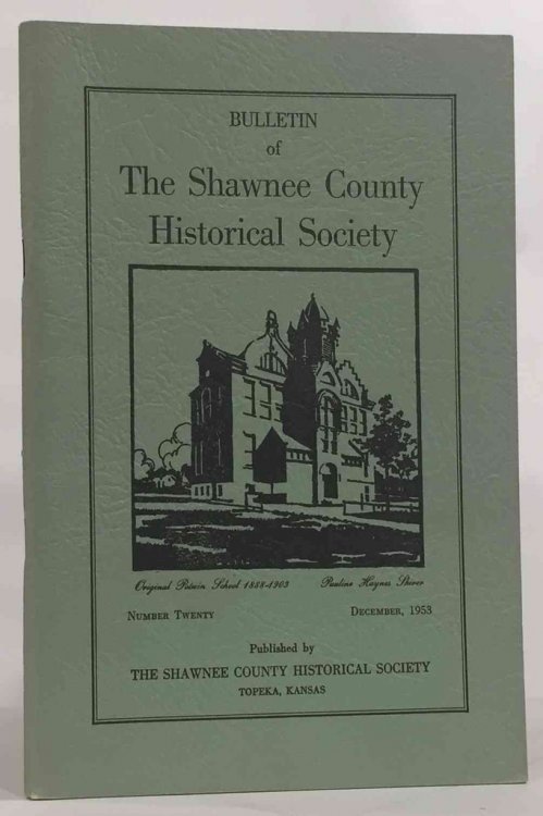 Bulletin of the Shawnee County Historical Society Shawnee County Historical Society Bulletin No. 20
