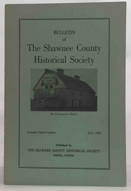 Bulletin of the Shawnee County Historical Society Shawnee County Historical Society Bulletin No. 23