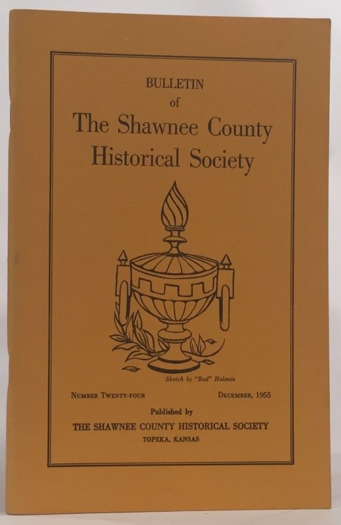 Bulletin of the Shawnee County Historical Society Shawnee County Historical Society Bulletin No. 24