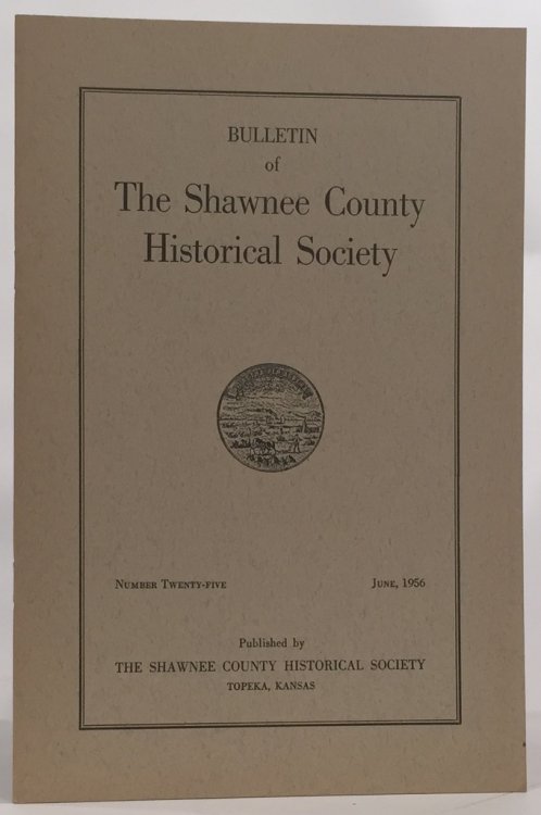Bulletin of the Shawnee County Historical Society Shawnee County Historical Society Bulletin No. 25