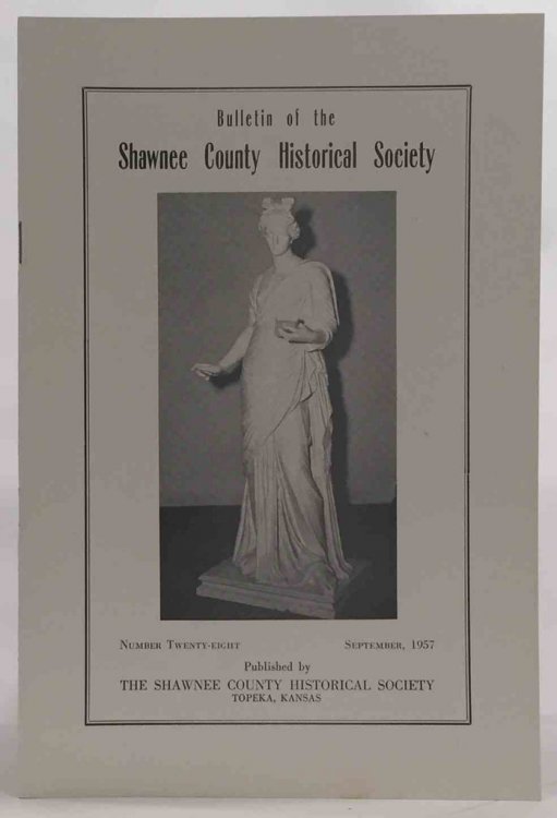Bulletin of the Shawnee County Historical Society Shawnee County Historical Society Bulletin No. 28