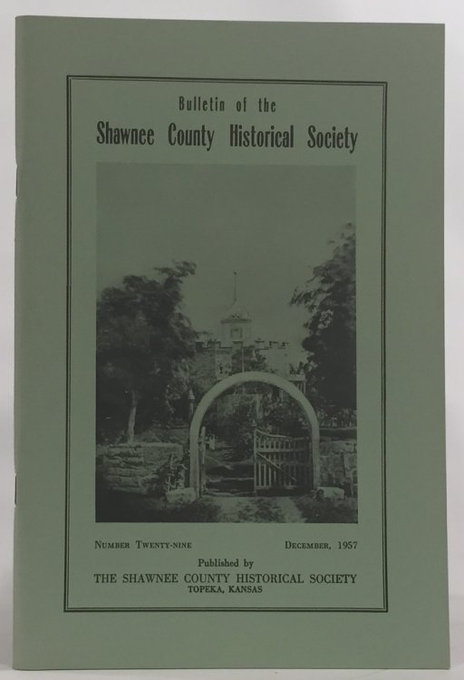 Bulletin of the Shawnee County Historical Society Shawnee County Historical Society Bulletin No. 29