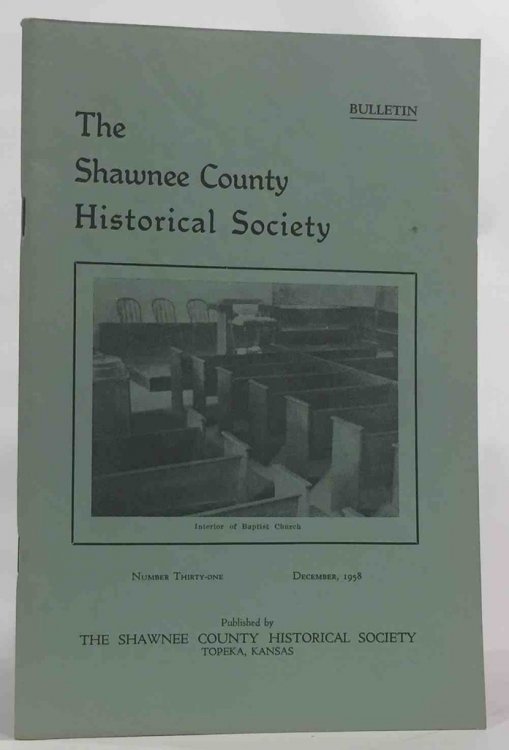 Bulletin of the Shawnee County Historical Society Shawnee County Historical Society Bulletin No. 31