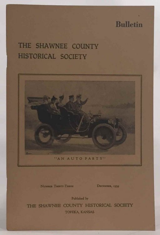 Bulletin of the Shawnee County Historical Society Shawnee County Historical Society Bulletin No. 33