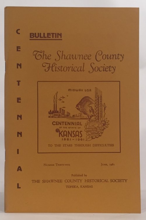 Bulletin of the Shawnee County Historical Society Shawnee County Historical Society Bulletin No. 35