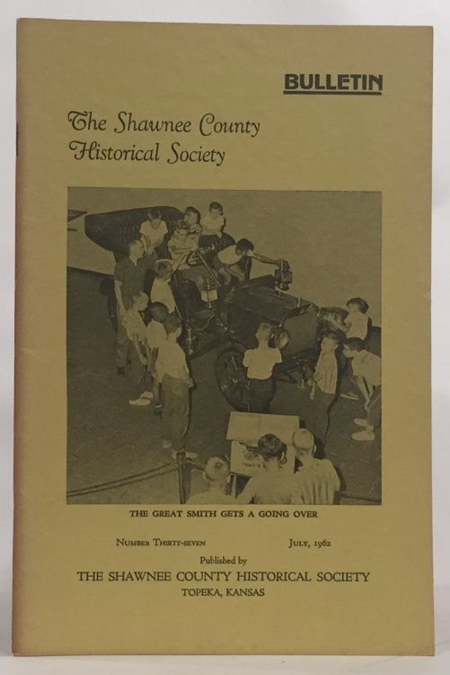 Bulletin of the Shawnee County Historical Society Shawnee County Historical Society Bulletin No. 37