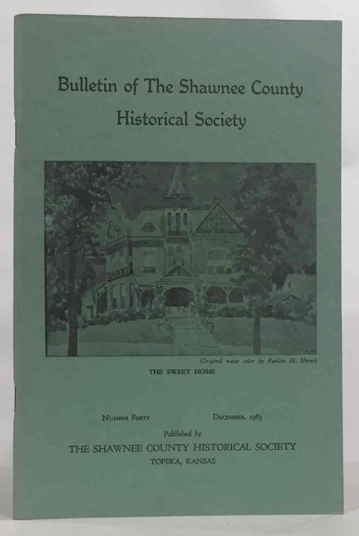 Bulletin of the Shawnee County Historical Society Shawnee County Historical Society Bulletin No. 40