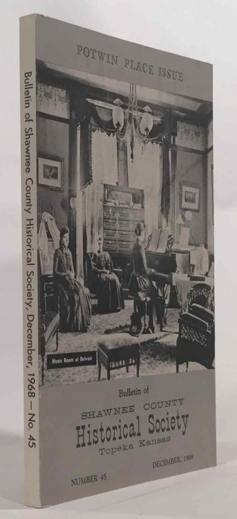 Potwin Place: its History and Traditions Shawnee County Historical Society Bulletin No. 45