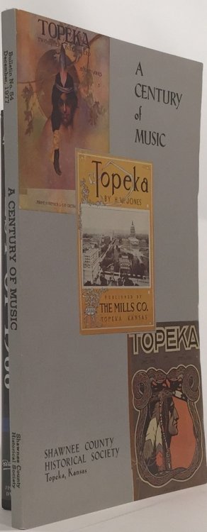 A Century of Music Shawnee County Historical Society Bulletin No. 54
