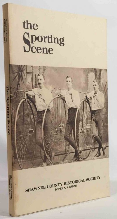 The Sporting Scene Shawnee County Historical Society Bulletin No. 55