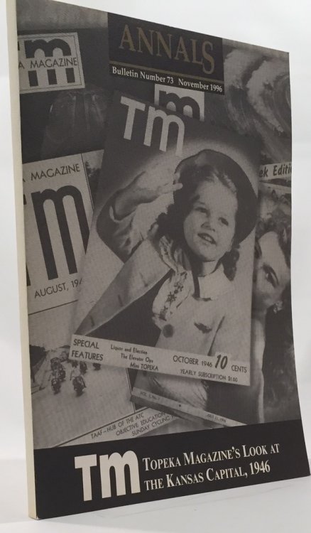 Topeka's Magazine's Look At the Kansas Capitol Journal Shawnee County Historical Society Bulletin No. 73