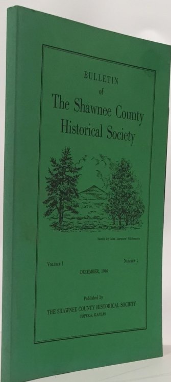 Bulletin of the Shawnee County Historical Society Volume 1, Numbers 1-4