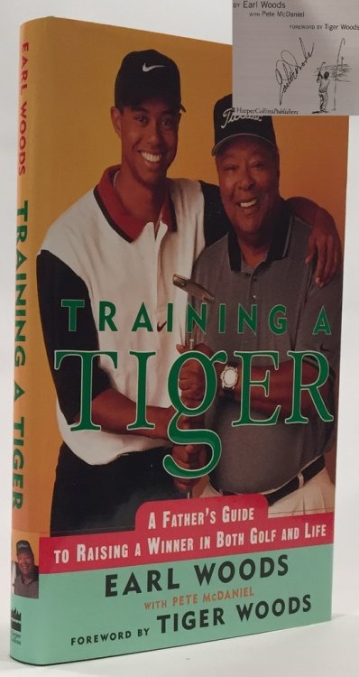 Training a Tiger A Father's Guide to Raising a Winner in Both Golf and Life