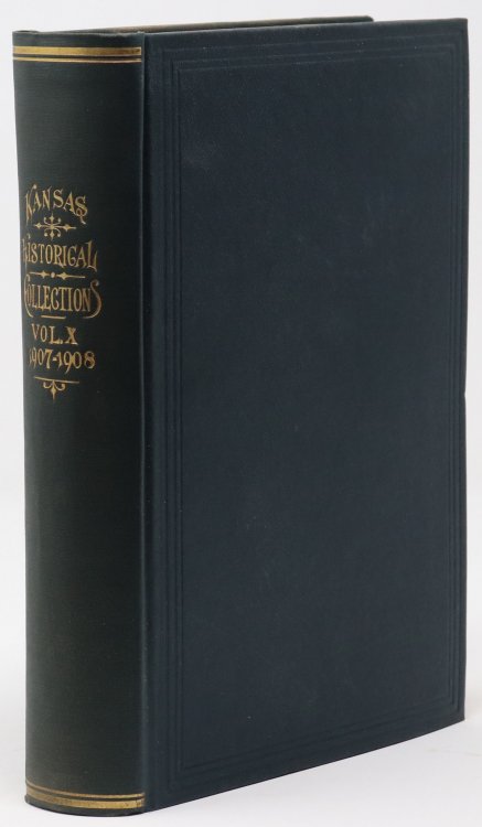 Transactions of the Kansas State Historical Society. 1907-1908 Vol. X (Kansas Historical Collections, Vol 10)