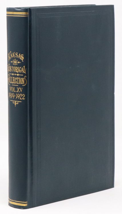 Collections of the Kansas State Historical Society. 1919-1922 Vol. XV (Kansas Historical Collections, Vol 15)