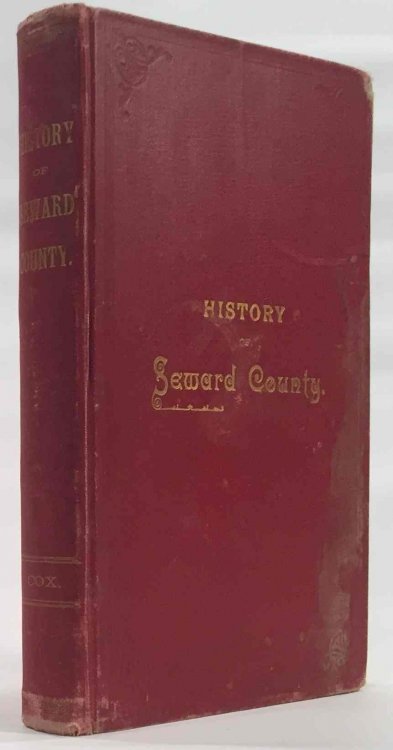 History of Seward County, Nebraska Together with a Chapter of Reminiscenses of the Early Settlement of Lancaster County