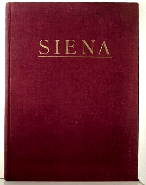 Siena. with 151 Illustrations and 7 Plates