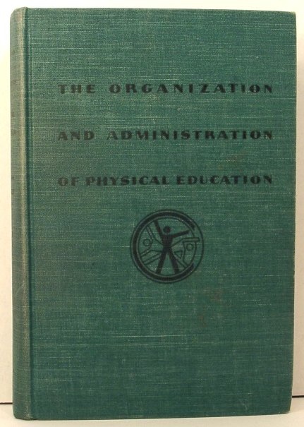 The Organization and Administration of Physical Education