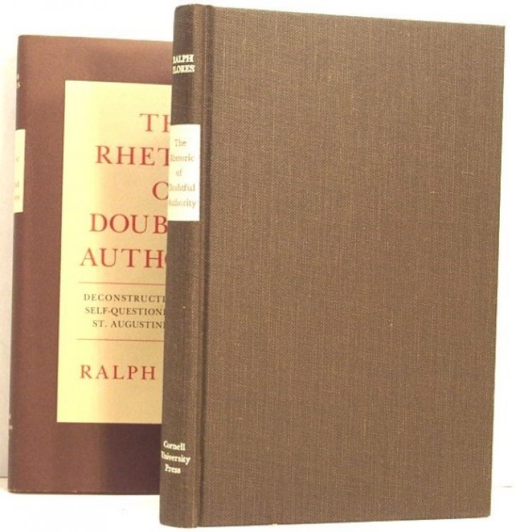The Rhetoric of Doubtful Authority: Deconstructive Readings of Self-Questioning Narratives, St. Augustine to Faulkner