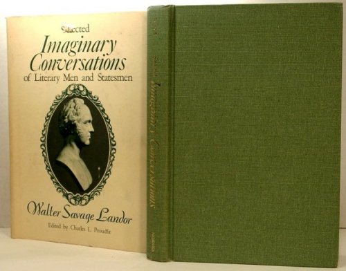 Selected Imaginary Conversations of Literary Men and Statesmen