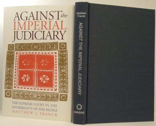 Against the Imperial Judiciary: the Supreme Court Vs. the Sovereignty of the People