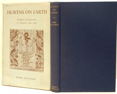 Heavens on Earth; Utpopian Communities in America 1680-1880