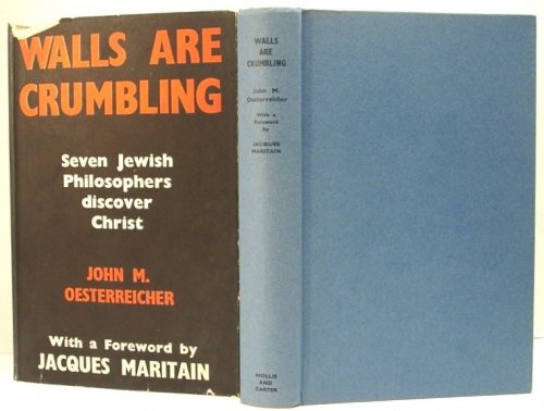 Walls Are Crumbling; Seven Jewish Philosophers Discover Christ