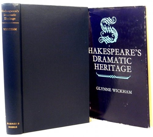 Shakespeare's Dramatic Heritage. Collected Studies in Mediaeval, Tudor and Shakespearean Drama