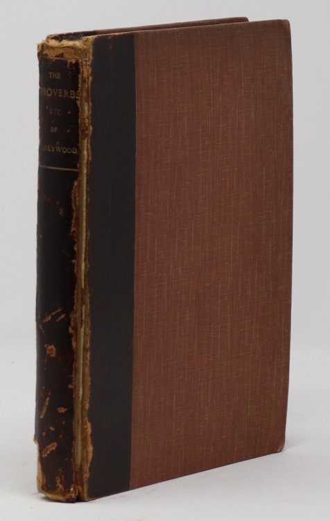 The Proverbs and Epigrams of John Heywood (A. D. 1561) Reprinted from the Original (1562) Editon, and Collated with the Second (1566) Edition with an Appendix of Variations
