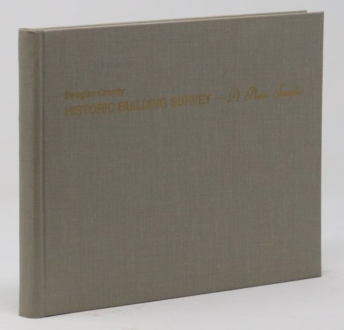 Douglas County Historic Building Survey: a Photo Sampler (Limited Edition #143 of 200)