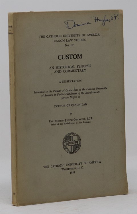 Custom: an Historical Synopsis and Commentary. a Dissertation. (The Catholic University of American Canon Law Studies No. 105)