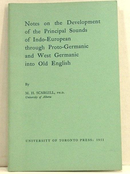 Notes on the Development of the Principal Sounds of Indo-European through Proto-Germanic and West Germanic Into Old English